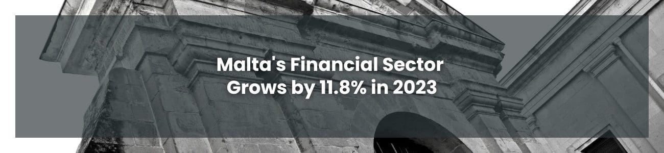 Malta's Financial Sector Grows by 11.8% in 2023